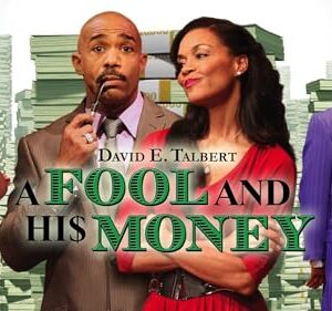 David E. Talbert's A Fool and His Money