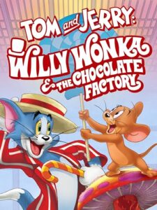 tom & jerry: willy wonka and the chocolate factory