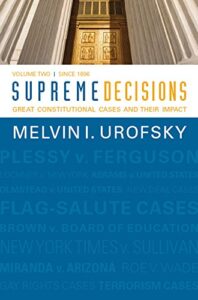 supreme decisions, volume 2: great constitutional cases and their impact, volume two: since 1896