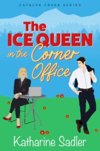 the ice queen in the corner office: a small town enemies to lovers romance (catalpa creek book 4)