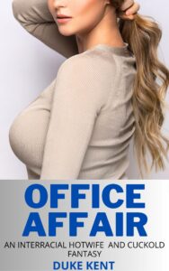 office affair: an interracial hotwife and cuckold fantasy