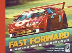 fast forward: the world's most famous race tracks and race cars