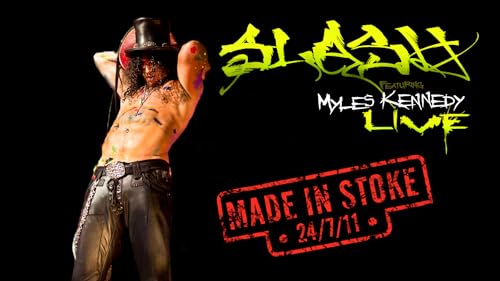 Slash featuring Myles Kennedy - Made In Stoke 24.7.11