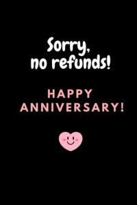 sorry, no refunds! happy anniversary!: gift from wife to husband, funny husband notebook, happy anniversary