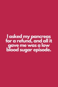 i asked my pancreas for a refund, and all it gave me was a low blood sugar episode.: daily diabetics type 1 2 funny joke notebook journal lines diary 120 pages 6x9 glossy