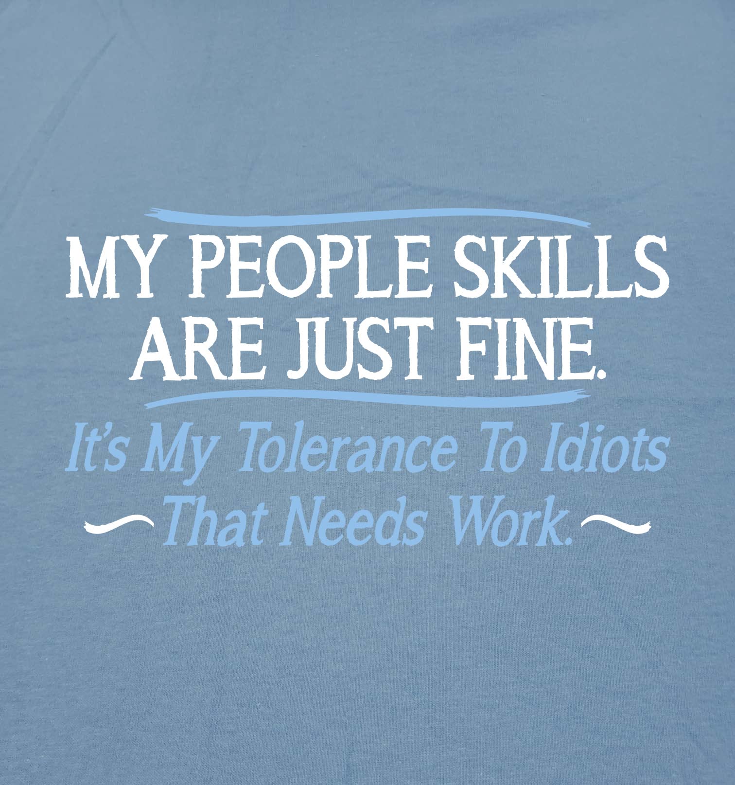 My People Skills are Fine Humor Sarcasm Funny T Shirt XL Black