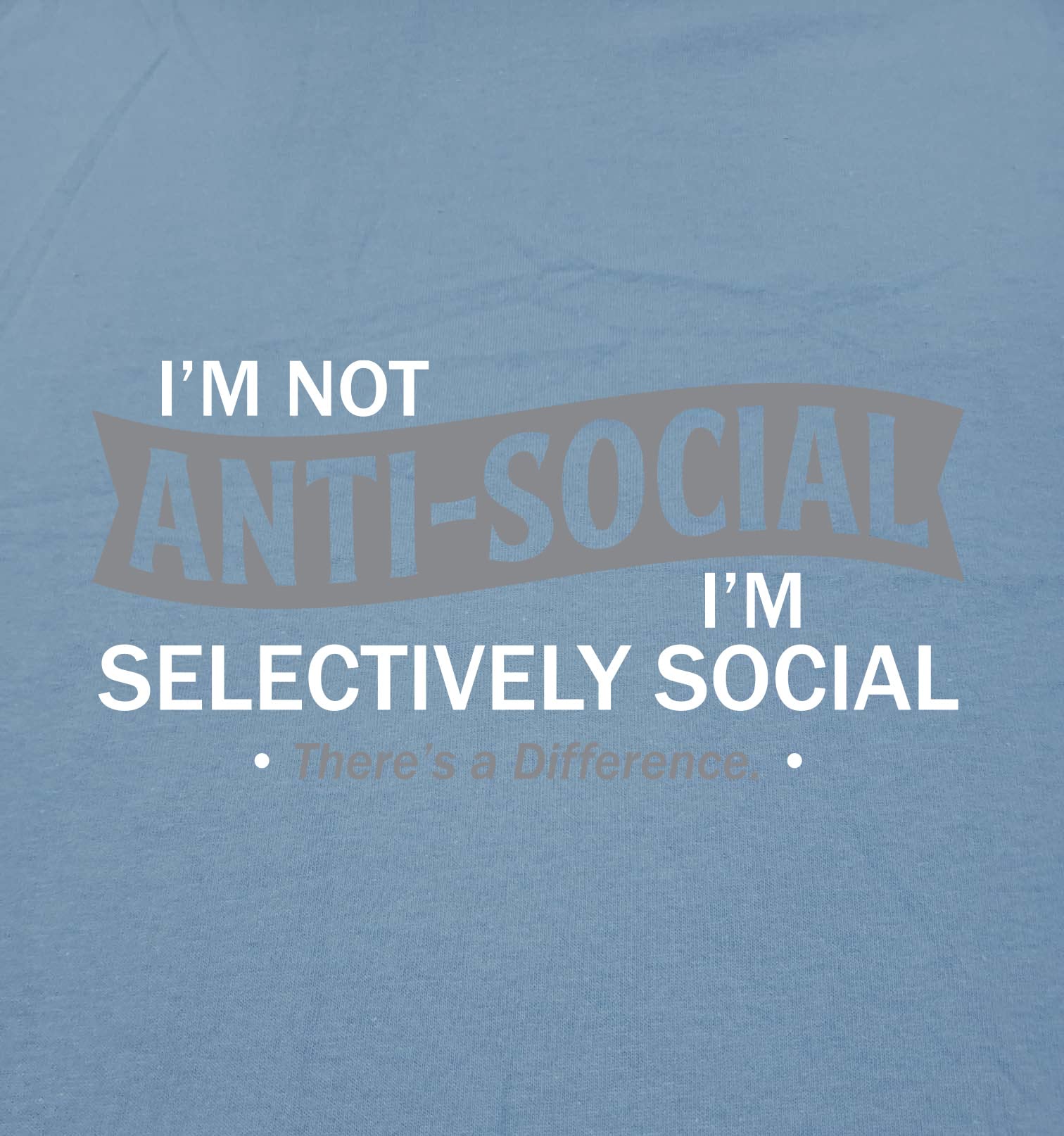 I'm Not Anti-Social I'm Selectively Social Novelty Sarcastic Funny T Shirt L Navy