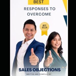 The Best Responses to Overcome Sales Objections Pocket Guide: Sales Objection Pocket Guide