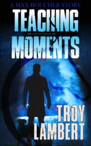 teaching moments: a max boucher mystery (max boucher mystery series book 2)