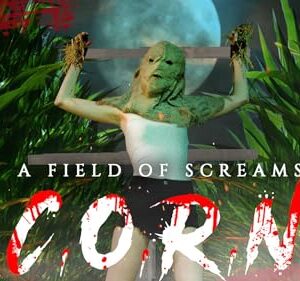 C.O.R.N: A Field of Screams