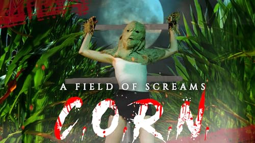 C.O.R.N: A Field of Screams