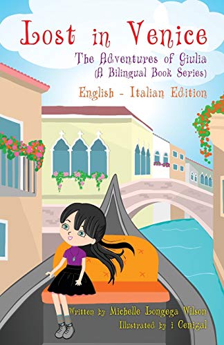 Lost in Venice / Persa a Venezia (a bilingual book in English and Italian) (Adventures of Giulia)