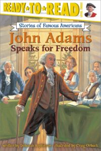 john adams speaks for freedom: ready-to-read level 3 (ready-to-read stories of famous americans)