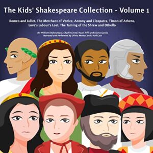 the kids' shakespeare collection - volume 1: romeo and juliet, the merchant of venice, antony and cleopatra, timon of athens, love's labour's lost, the taming of the shrew and othello.