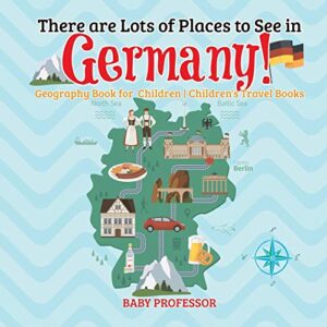 there are lots of places to see in germany! geography book for children children's travel books