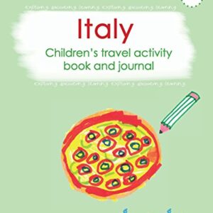 Italy! Children's Travel Activity Book and Journal: fabulously fun Italy-themed activity book for kids aged 5-10 (3-5 year range also available) (Tinytourists' Activity and Keepsake Books)