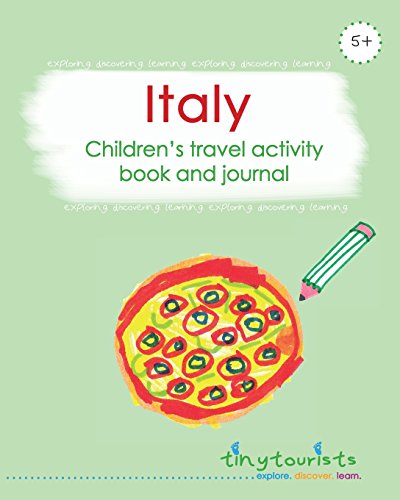 Italy! Children's Travel Activity Book and Journal: fabulously fun Italy-themed activity book for kids aged 5-10 (3-5 year range also available) (Tinytourists' Activity and Keepsake Books)