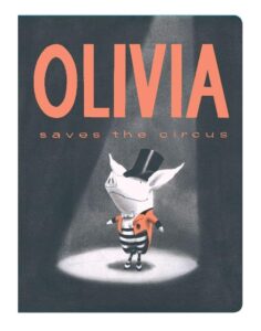 olivia saves the circus (classic board books)