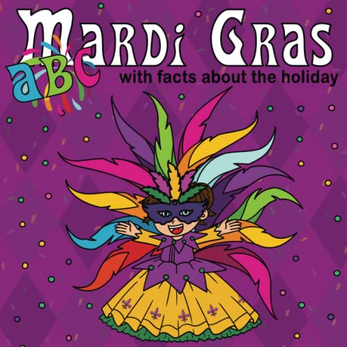 ABC of Mardi Gras Book for Kids Toddlers and Preschoolers with Facts about Holiday: Happy Mardi Gras | Alphabets Coloring Book with Writing Activities