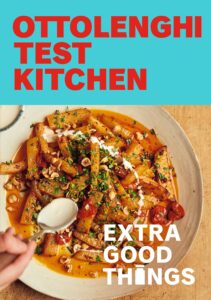 ottolenghi test kitchen: extra good things: bold, vegetable-forward recipes plus homemade sauces, condiments, and more to build a flavor-packed pantry: a cookbook