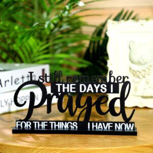 I Still Remember the Days I Prayed Sign Inspirational Table Blessed Signs Motivational Decor Farmhouse Table Home Centerpieces Faith Wooden Shelf Sign for Living Room Office (Classic Style)