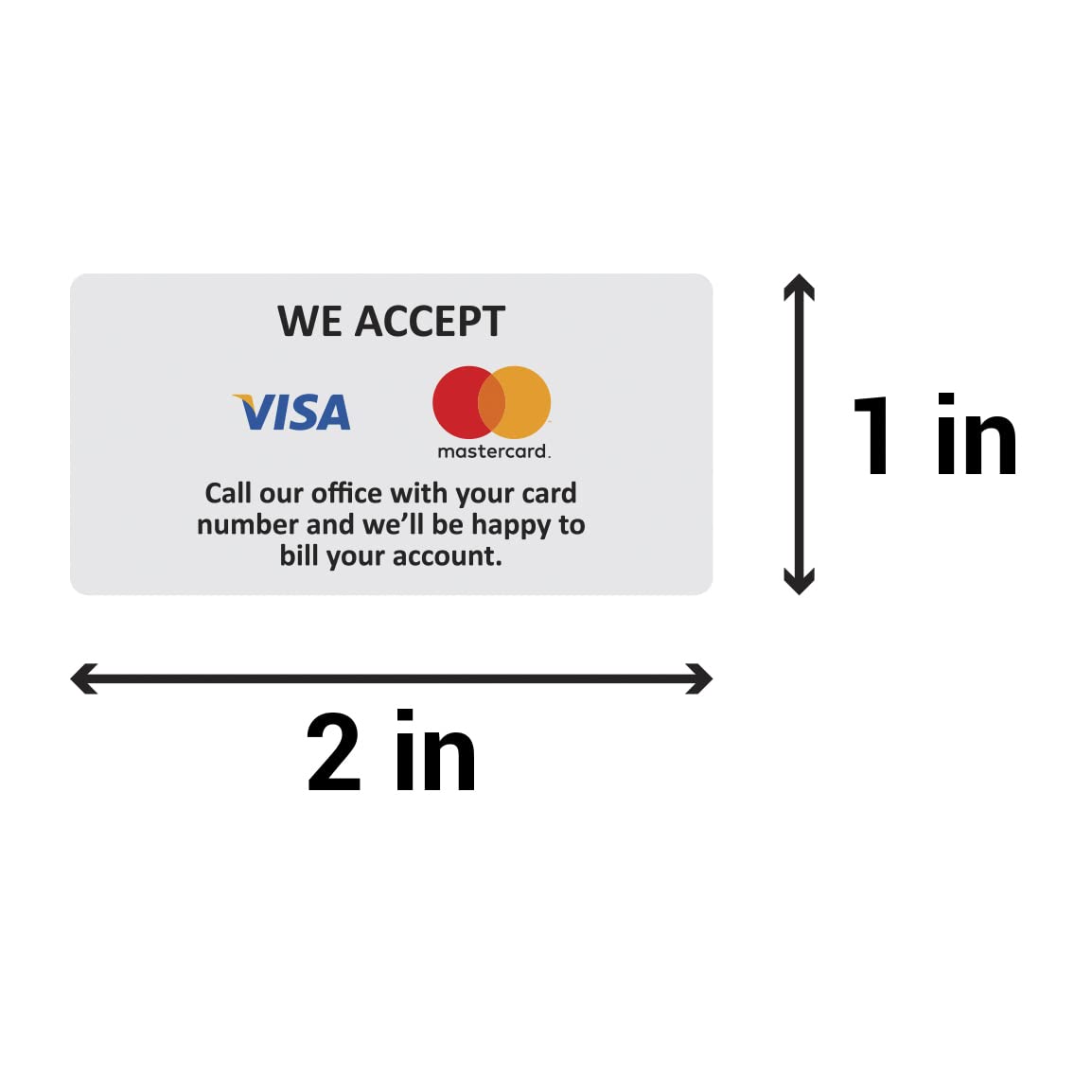 We Accept Credit Cards Sign - 2 x 1 Inch Credit Card Sticker Type of Payments Accepted Payment Methods Accepted for Billing Statement Invoices Account Retail Point of Sales - Adhesive, 300 Labels/Roll