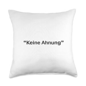 I have a Visa GmbH Keine Ahnung Throw Pillow, 18x18, Multicolor