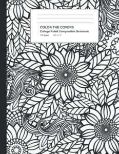 color the covers college ruled composition notebook: a blank-lined journal with bold sunflower design. great for students and adults to express ... (color the covers composition notebooks)