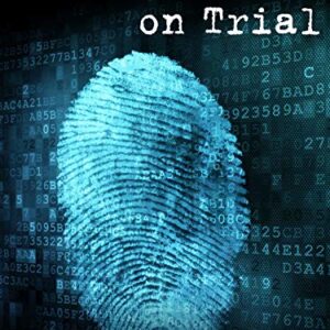 Forensics on Trial