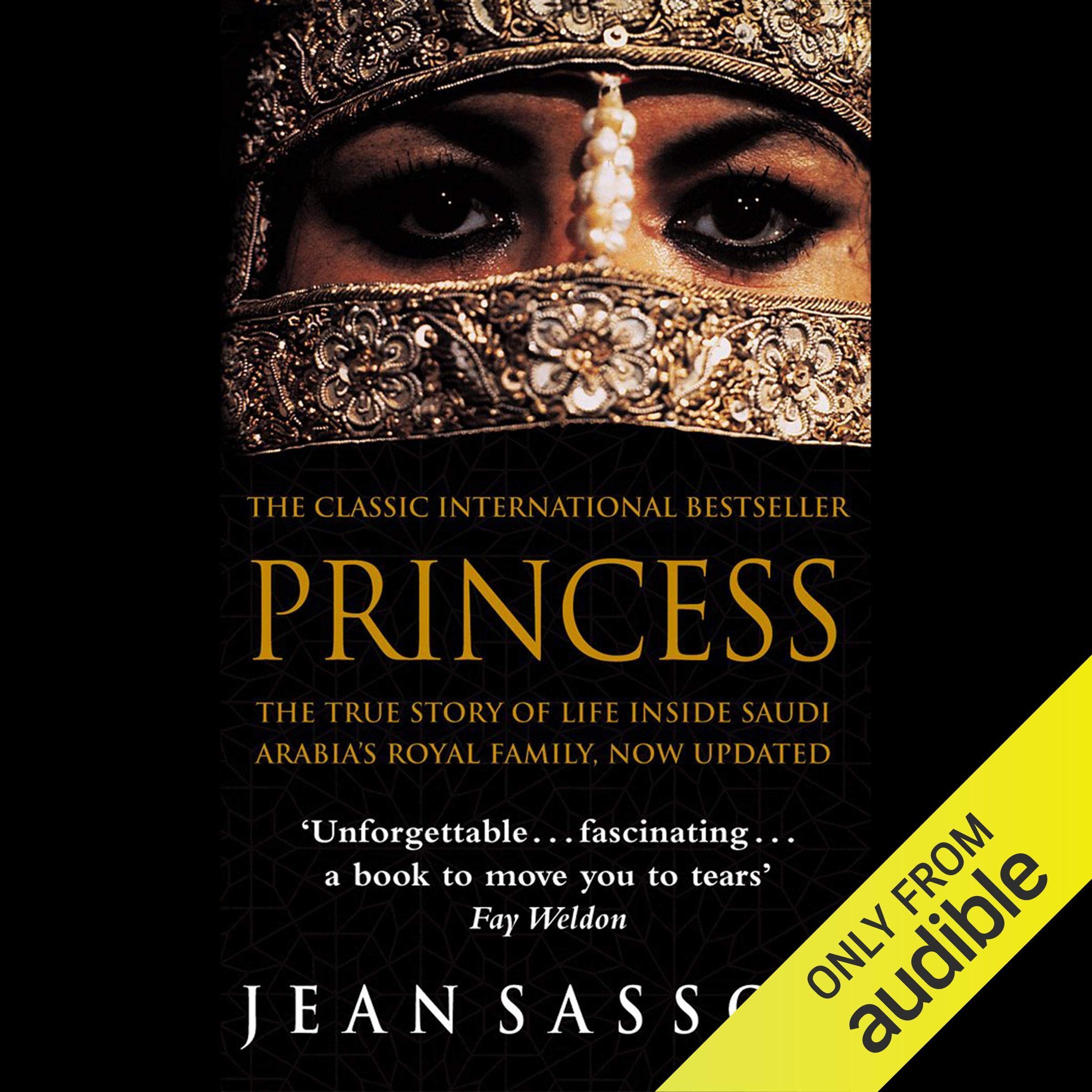 Princess: A True Story of Life Behind the Veil in Saudi Arabia