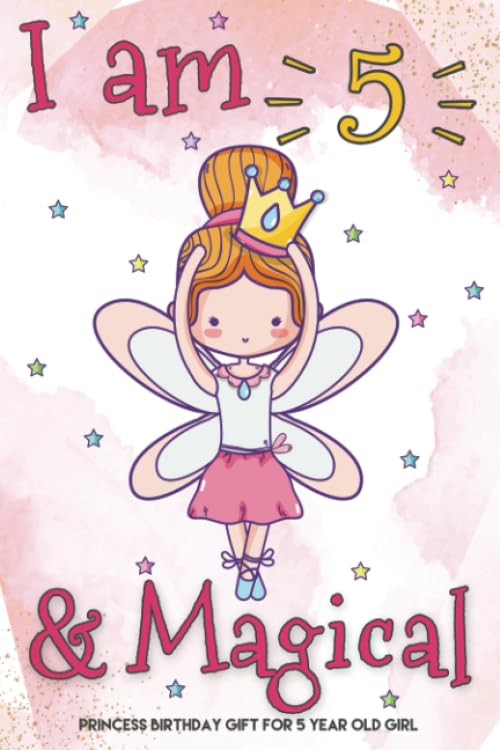 I Am 5 And Magical Princess Birthday Gift For 5 Year Old Girl: 5th Princess Journal Sketchbook, Cut Birthday Gift For Little Girl Age 5, Princess Gifts For 5 Year Old Girls