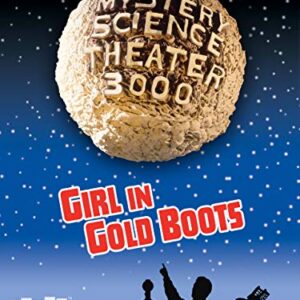 Mystery Science Theater 3000: Girl in Gold Boots