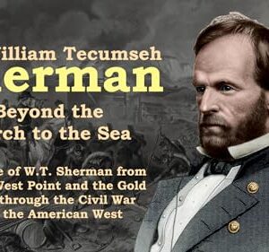 William Tecumseh Sherman: Beyond the March to the Sea