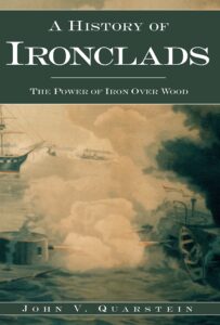 a history of ironclads: the power of iron over wood (civil war series)