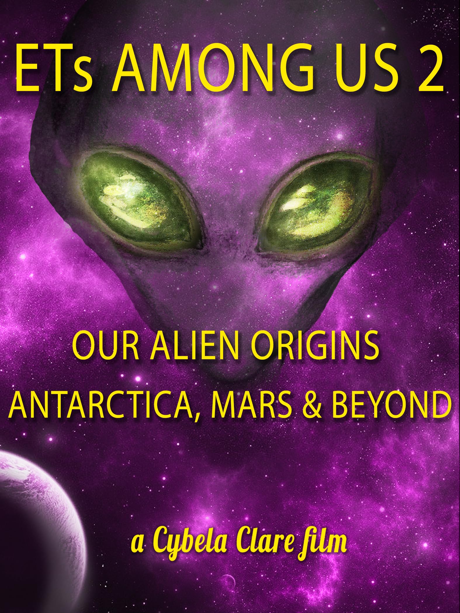 ETs Among Us 2: Our Alien Origins, Antarctica, Mars and Beyond