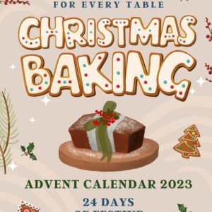 Christmas Baking Advent Calendar 2023: 24 Days of Festive Delights