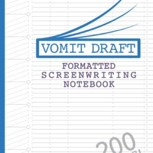 Blank Screenwriting Notebook: Write Your Own Movies - 200 Pages of Pre-Formatted Script Templates - 8.5" x 11" Journal for Ideas + Notes in Sidebars for Writers of TV Shows & Films (Vomit Drafts)