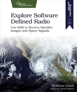 explore software defined radio: use sdr to receive satellite images and space signals