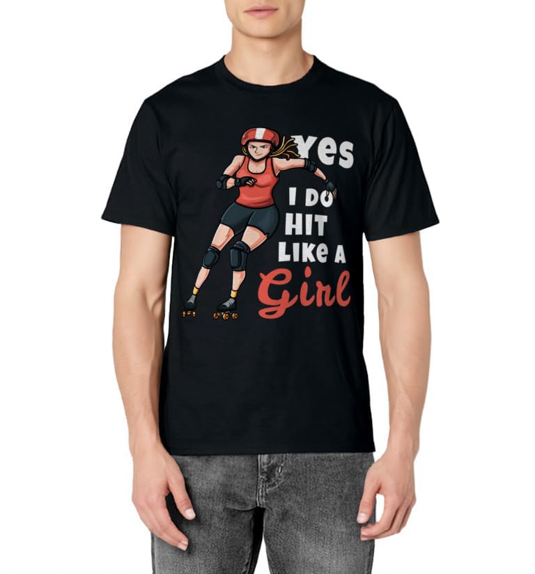 Yes I Do Hit Like A Girl Funny Roller Derby Player For Women T-Shirt