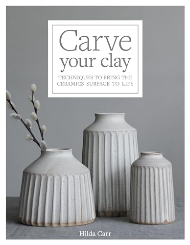 Carve Your Clay: Techniques to Bring the Ceramics Surface to Life