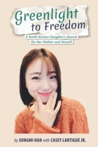 greenlight to freedom: a north korean daughter's search for her mother and herself