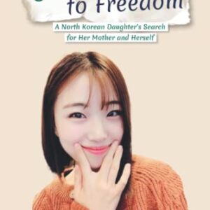 Greenlight to Freedom: A North Korean Daughter's Search for Her Mother and Herself