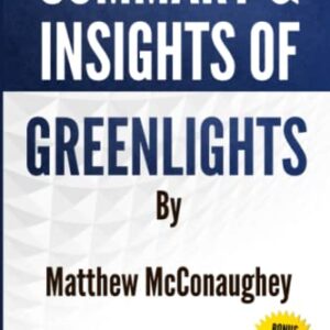 Summary & Insights of Greenlights By Matthew McConaughey