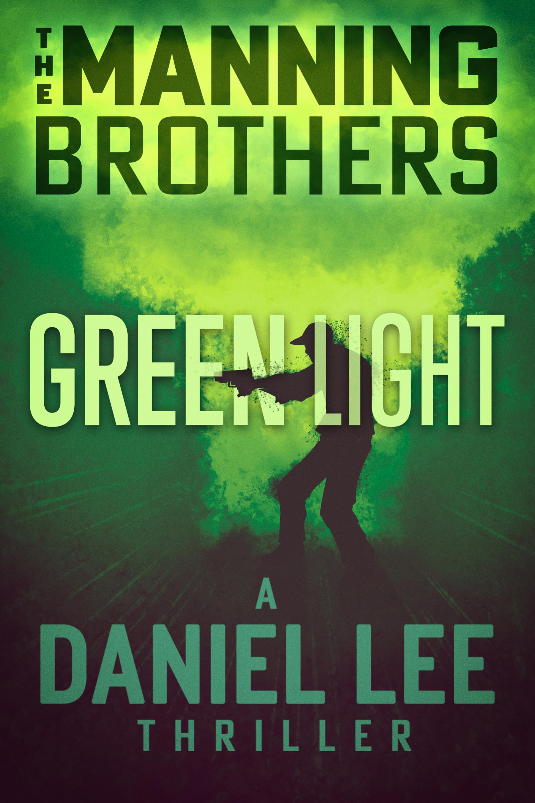 Green Light: A Daniel Lee Thriller (Daniel Lee Action Thriller Book 4)