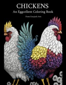 chickens: an eggcellent coloring book