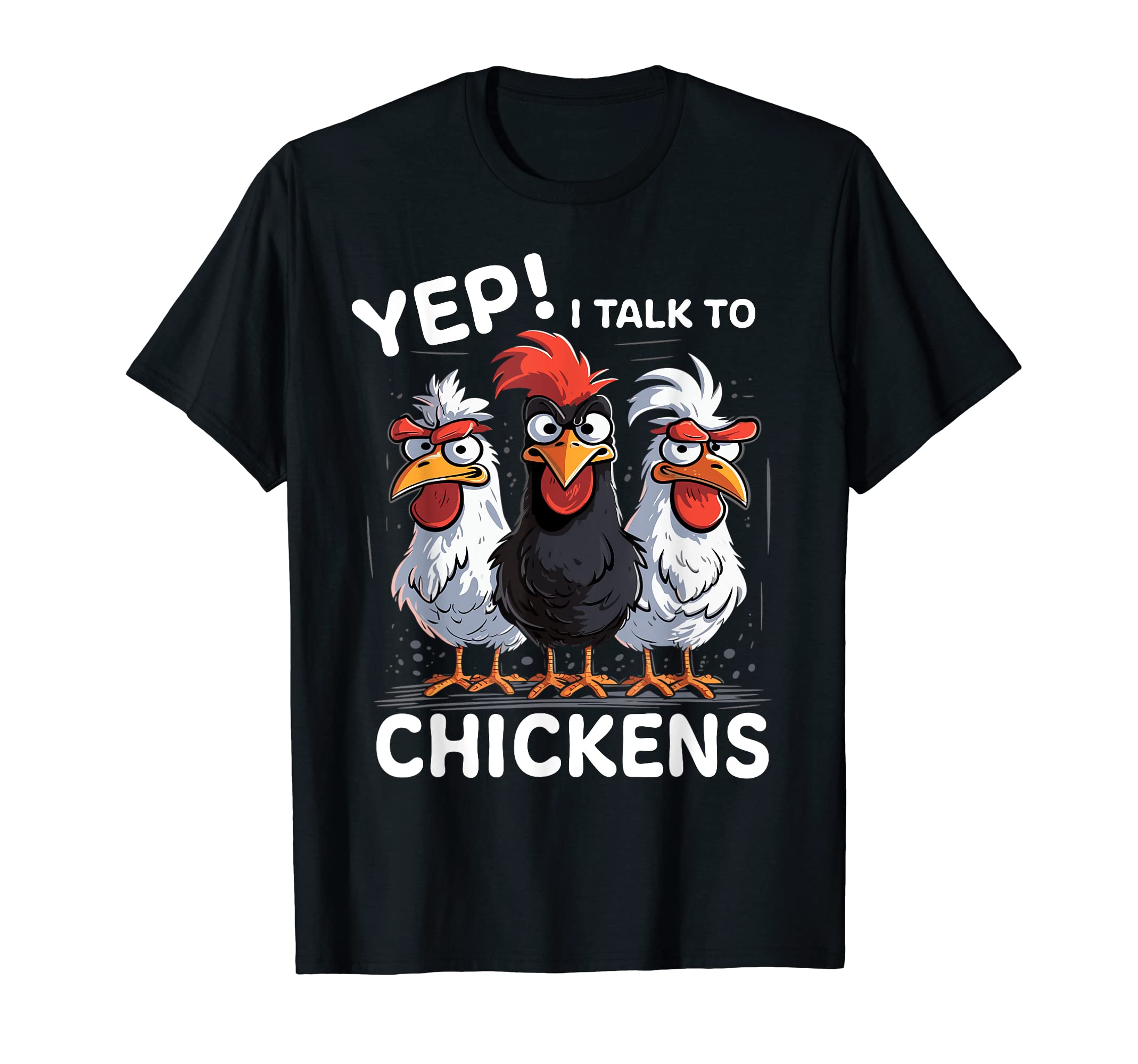 Yep I Talk To Chickens Funny Cute T-Shirt