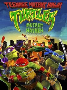 teenage mutant ninja turtles: mutant mayhem