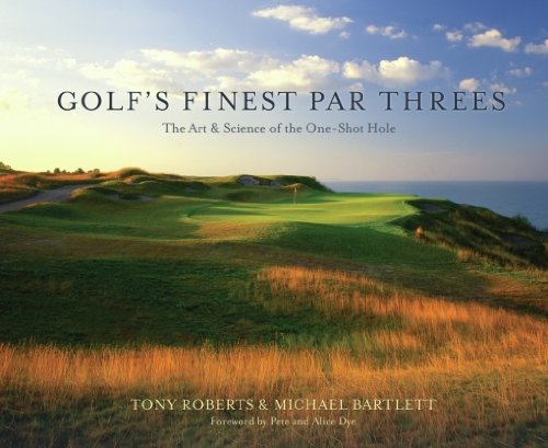 Golf's Finest Par Threes: The Art and Science of the One-Shot Hole