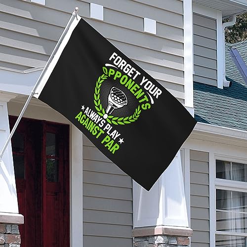 IMEEGIEN Forget Your Opponents Always Play Against Par Flag 3x5 Ft Double-Sided Outdoor Decoration Banner Durable Home Yard Flags Polyester Welcome Flag