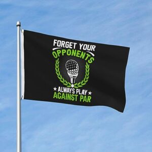 IMEEGIEN Forget Your Opponents Always Play Against Par Flag 3x5 Ft Double-Sided Outdoor Decoration Banner Durable Home Yard Flags Polyester Welcome Flag